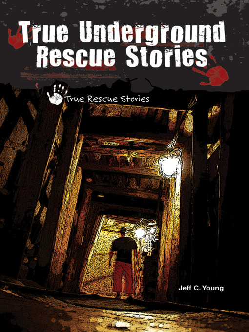 Cover of True Underground Rescue Stories